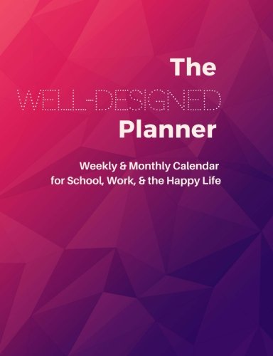 Stock image for The Well-Designed Planner for School, Work, The Happy Life (Style 5): Volume 5 for sale by Revaluation Books