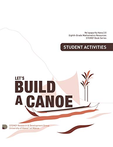 9781974311590: Let's Build a Canoe, Student Activities: Grade 8 Mathematics Resources: Volume 1 (STEMD2 Book Series)
