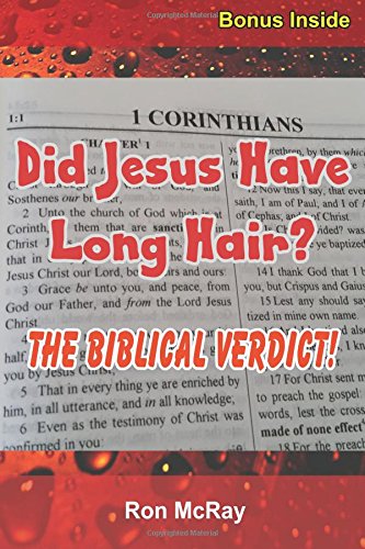 Beispielbild fr Did Jesus Have Long Hair?: The Biblical Verdict! zum Verkauf von THE SAINT BOOKSTORE