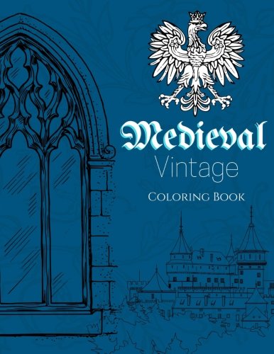 Imagen de archivo de Medieval Vintage Coloring Book: A Coloring Book of the Middle Ages for Adults & Children a la venta por Revaluation Books