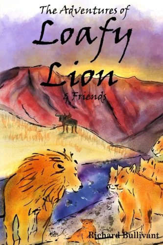 Imagen de archivo de The Adventures of Loafy Lion & Friends a la venta por Revaluation Books