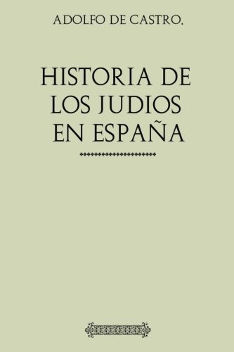 9781974337897: Historia de los Judos en Espaa: Desde los tiempos de su establecimiento hasta el siglo XIX