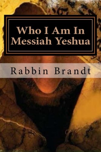 Imagen de archivo de Who I Am In Messiah Yeshua: From The Heart Of The Rabbis: Volume 3 a la venta por Revaluation Books