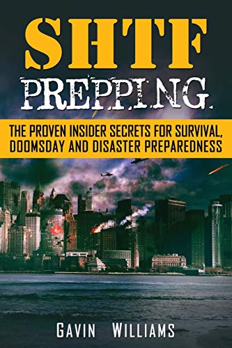 9781974345212: SHTF Prepping: The Proven Insider Secrets For Survival, Doomsday and Disaster