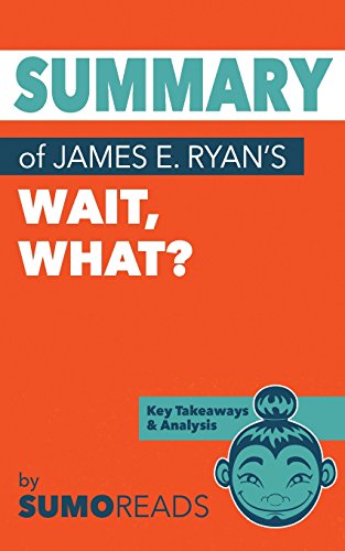 Stock image for Summary of James E. Ryan's Wait, What?: Key Takeaways & Analysis for sale by ThriftBooks-Dallas
