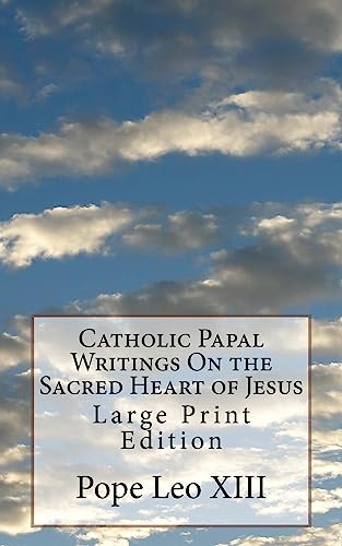 Stock image for Catholic Papal Writings on the Sacred Heart of Jesus: Large Print Edition for sale by THE SAINT BOOKSTORE