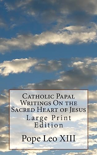 9781974353453: Catholic Papal Writings On the Sacred Heart of Jesus: Large Print Edition