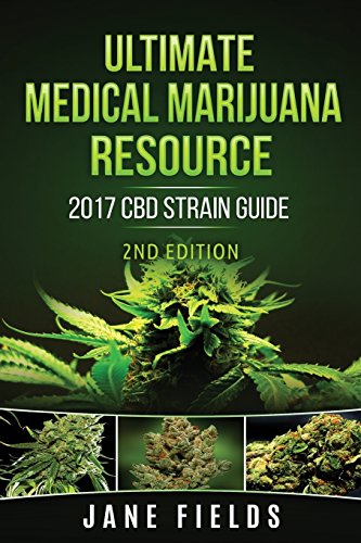 Stock image for Ultimate Medical Marijuana Resource 2017 CBD Strain Guide 2nd Edition: The Best Marijuana & Cannabis Resource Guide Including +100 CBD & THC Strains for sale by ThriftBooks-Dallas