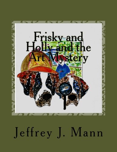 Imagen de archivo de Frisky and Holly and the Art Mystery (The Adventures of Frisky) a la venta por Revaluation Books