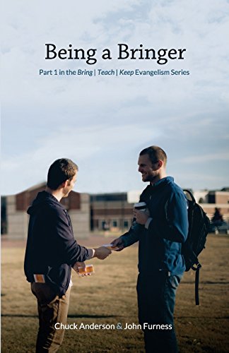 Stock image for Being a Bringer: Part 1 in the Bring Teach Keep Evangelism Series for sale by Save With Sam