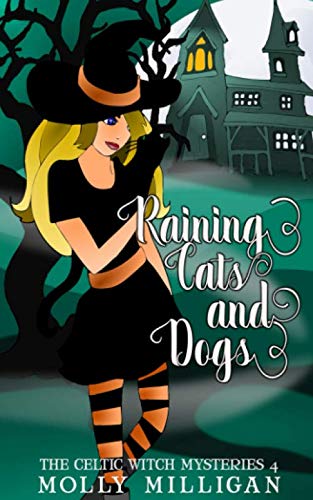 Stock image for Raining Cats And Dogs: Volume 4 (The Celtic Witch Mysteries) for sale by Revaluation Books