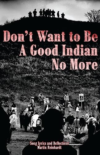 Stock image for Don't Want to be a Good Indian No More Song Lyrics & Reflections for sale by Frost Pocket Farm - IOBA