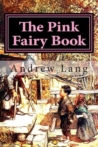 

The Pink Fairy Book: Volume 5 (Andrew Lang's Fairy Books Series)