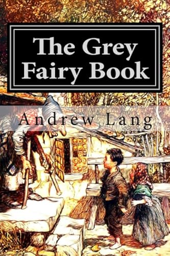 Stock image for The Grey Fairy Book: Volume 6 (Andrew Lang's Fairy Books Series) for sale by Revaluation Books