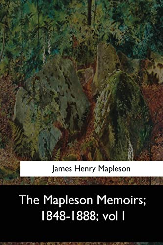 Stock image for The Mapleson Memoirs, 1848-1888: vol I for sale by THE SAINT BOOKSTORE