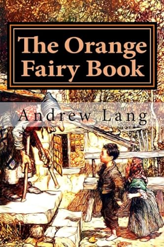 Stock image for The Orange Fairy Book: Volume 10 (Andrew Lang's Fairy Books Series) for sale by Revaluation Books