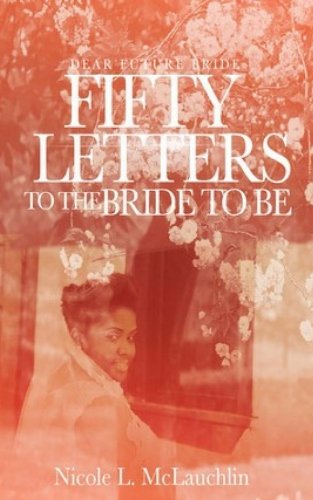 Stock image for Dear Future Bride: FIFTY LETTERS TO THE BRIDE TO BE for sale by Revaluation Books