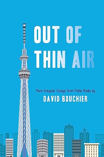 9781974382156: Out of Thin Air: More Irregular Essays from Public Radio