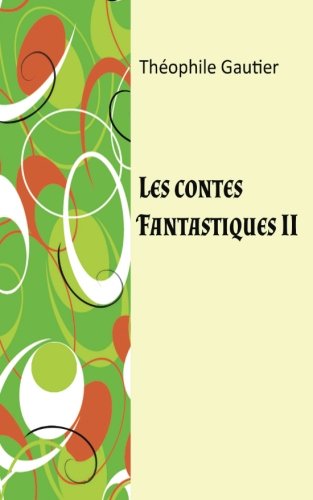 Imagen de archivo de Les contes fantastiques II a la venta por Revaluation Books