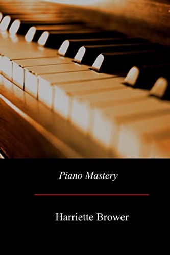 Imagen de archivo de Piano Mastery: Talks with Master Pianists and Teachers a la venta por THE SAINT BOOKSTORE