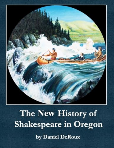 Stock image for New History of Shakespeare in Oregon,The for sale by Oregon Books & Games