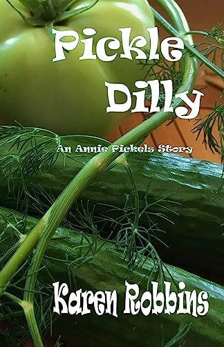 Stock image for Pickle Dilly: An Annie Pickels Story for sale by Lucky's Textbooks