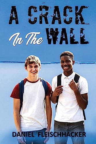 Imagen de archivo de A Crack In The Wall: Racism explodes when a black boy enrolls at an all-white high school a la venta por THE SAINT BOOKSTORE