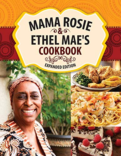 Imagen de archivo de Mama Rosie & Ethel Mae's Cookbook: Expanded Version & New Recipes a la venta por California Books