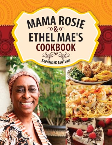Stock image for Mama Rosie & Ethel Mae's Cookbook: Expanded Version & New Recipes for sale by California Books