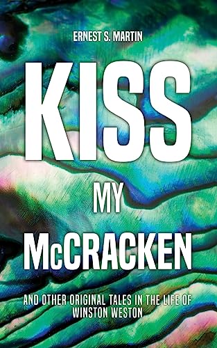 Beispielbild fr Kiss My McCracken: And other original tales in the life of Winston Weston zum Verkauf von Books From California