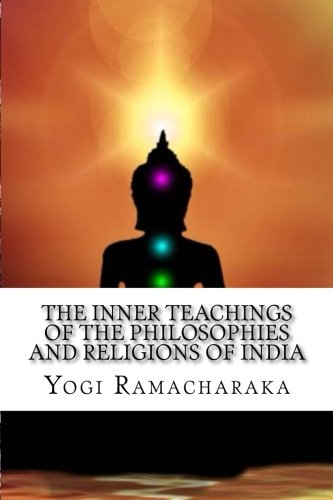 Stock image for The Inner Teachings Of The Philosophies And Religions Of India for sale by Revaluation Books