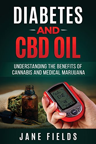 Stock image for Diabetes And CBD Oil :: Understanding The Benefits Of Cannabis And Medical Marijua: The Benefits Of Cannabis And Medical Marijuana for sale by Irish Booksellers