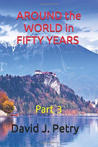 Imagen de archivo de AROUND the WORLD in FIFTY YEARS Part Three: Volume 3 a la venta por Revaluation Books