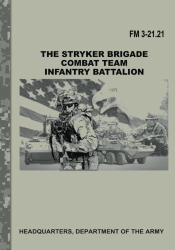 Imagen de archivo de The Stryker Brigade Combat Team Infantry Battalion (FM 3-21.21) a la venta por Revaluation Books