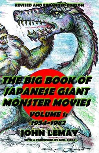 Stock image for The Big Book of Japanese Giant Monster Movies Vol. 1: 1954-1982: Revised and Expanded 2nd Edition for sale by Goodwill Books