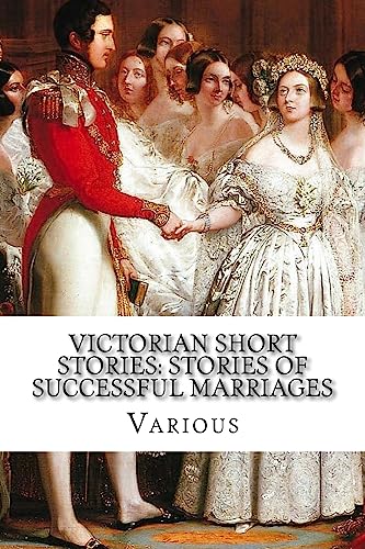 9781974444465: Victorian Short Stories: Stories of Successful Marriages
