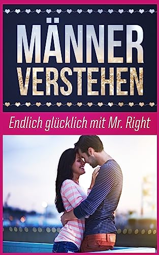 9781974459070: Mnner verstehen: Endlich glcklich mit Mr. Right (German Edition)