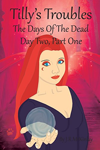 Imagen de archivo de Tilly's Troubles: The Days Of The Dead, Day Two, Part one a la venta por Revaluation Books