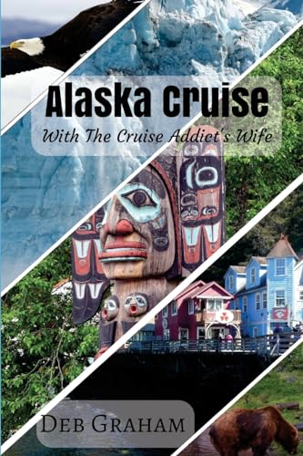 Stock image for Alaskan Cruise: with the Cruise Addict's Wife for sale by GreatBookPrices