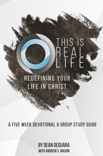 Stock image for This is Real Life: Redefining Your Life In Christ for sale by ThriftBooks-Dallas