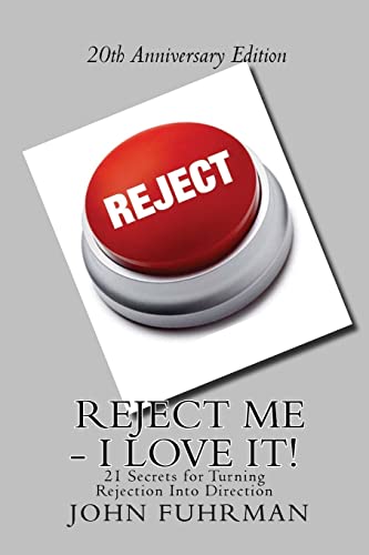 Beispielbild fr Reject Me - I Love It: 21 Secrets For Turning Rejection Into Direction 20th Anniversary Edition zum Verkauf von WorldofBooks