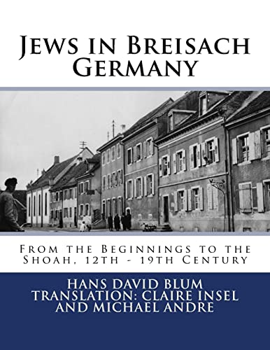 Stock image for Jews in Breisach: From the Beginnings to the Shoah, 12th - 19th Century for sale by SecondSale