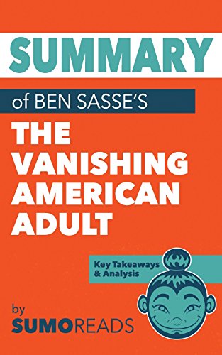 Imagen de archivo de Summary of Ben Sasse's The Vanishing American Adult: Key Takeaways & Analysis a la venta por ThriftBooks-Dallas