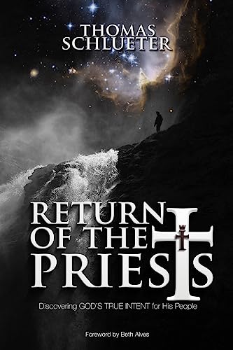 Beispielbild fr Return of the Priests: Discovering Gods True Intent for His People zum Verkauf von Bulk Book Warehouse