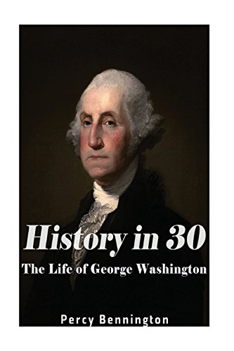 Stock image for History in 30: The Life of George Washington for sale by THE SAINT BOOKSTORE