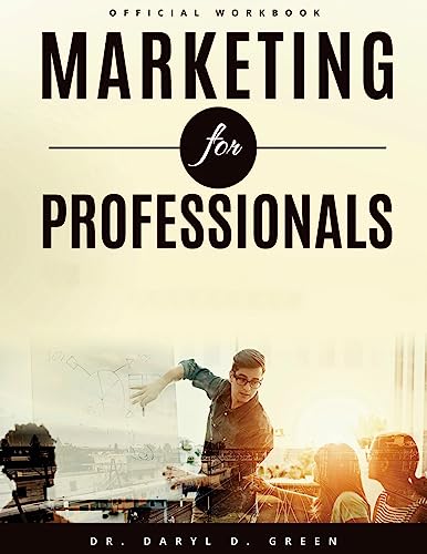 Stock image for Marketing for Professionals: The Handbook for Emerging Entrepreneurs in the 21st Century (Workbook) for sale by THE SAINT BOOKSTORE