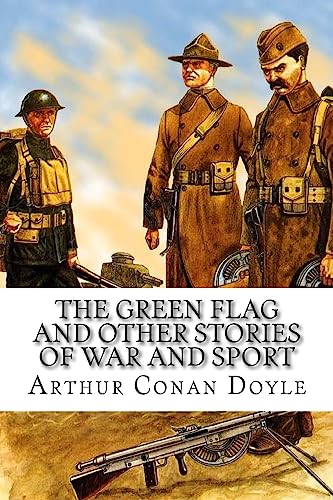 Stock image for The Green Flag and Other Stories of War and Sport for sale by THE SAINT BOOKSTORE