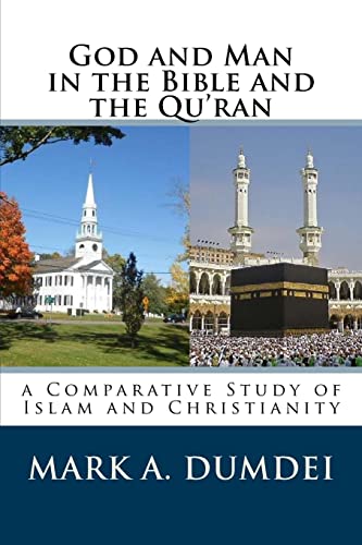 Imagen de archivo de God and Man in the Bible and the Qu'ran: a Comparative Study of Islam and Christianity a la venta por HPB-Red