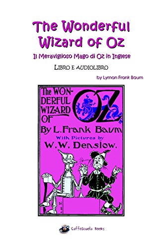 Beispielbild fr The Wonderful Wizard of Oz - Il Meraviglioso Mago di Oz in inglese: Libro e audiolibro zum Verkauf von Buchpark