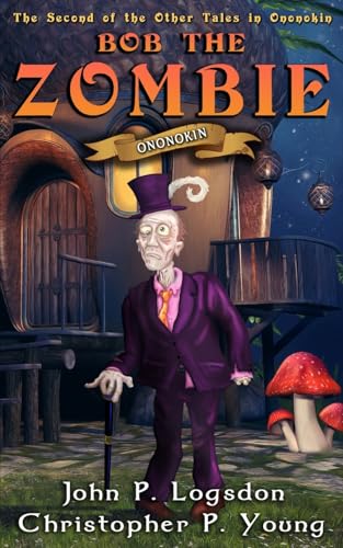 Stock image for Bob the Zombie: Volume 3 (Ononokin: Other Tales in Ononokin) for sale by WorldofBooks